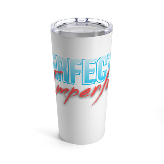 Perfect Tumbler 20oz